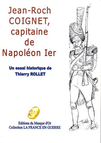 Jean-Roch Coignet, capitaine de Napoléon 1er