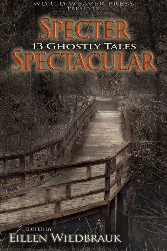 Specter Spectacular: 13 Ghostly Tales