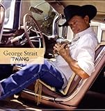 George Strait Album: «Twang [Vinyl]» (Front side)