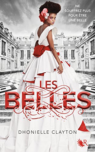 Les Belles - Livre I (French Edition) by Dhonielle CLAYTON
