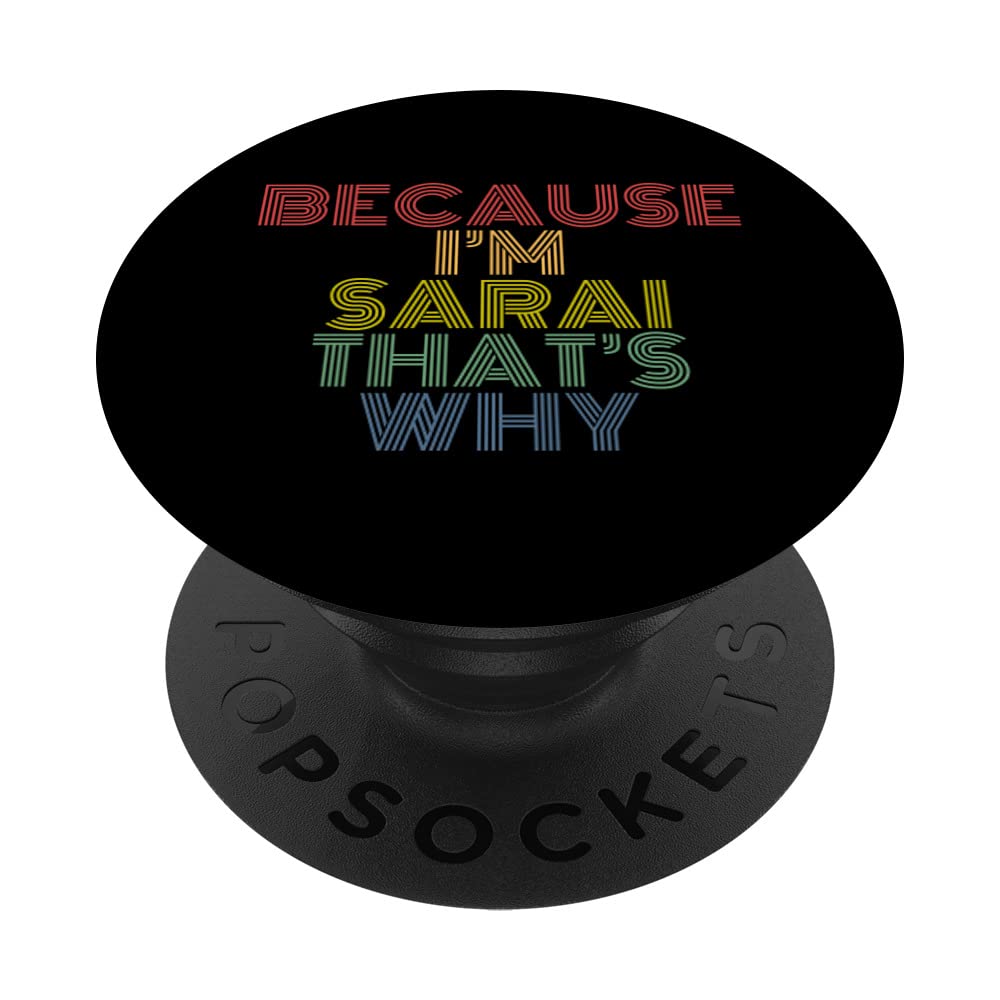 Because I'm Sarai That's Why Funny Personalized Name PopSockets Swappable PopGrip