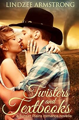 Twisters and Textbooks (Sunset Plains Romance Book 2)