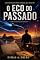 Livro Ecos Do Passado: Uma mensagem para o Brasil vinda do futuro