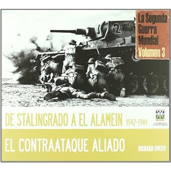 De Stalingrado a EL-Alamein 1942-1944 (TESOROS DE LA HISTORIA)