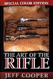 The Art of the Rifle, Special Color Edition by Jeff Cooper