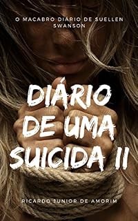 Livro Diário de uma Suicida II: O Macabro diário de Suellen Swanson