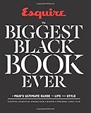 Esquire The Biggest Black Book Ever: A Man's Ultimate Guide to Life and Style