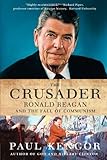 Front cover for the book The Crusader: Ronald Reagan and the Fall of Communism by Paul Kengor