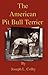 The American Pit Bull Terrier (History of Fighting Dogs Series)