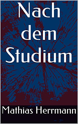 Nach dem Studium (German Edition)