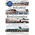 The Industrial Revolutionaries: The Making of the Modern World 1776-1914