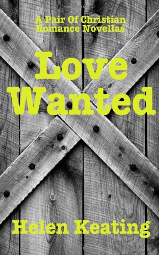 Love Wanted: A Pair Of Christian Western Romance Novellas