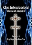 The Intercessors: Sword of Miracles by Angelique La Fon-Cox