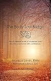 The Body-Soul Bridge: Reach deeper levels of wholeness and step into your future with confidence. by Monica Levin