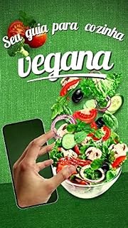 Livro SEU GUIA PARA COZINHA VEGANA: O QUE É CULINÁRIA VEGANA?