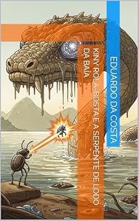 Livro Kiny Rola-bosta e a serpente de lodo da baía (storybook Kiny Rola-bosta para crianças Livro 1)
