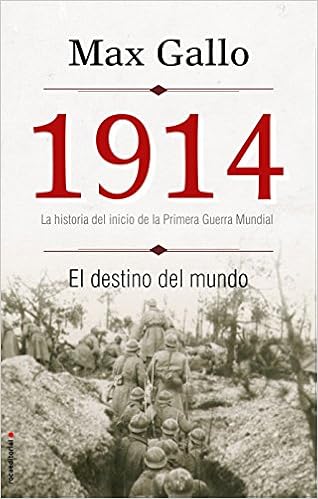 1914 El Destino Del Mundo Spanish Edition Max Gallo - 