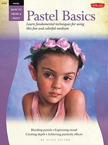 Pastel: Basics: Learn fundamental techniques for using this fun and colorful medium (How to Draw & Paint)