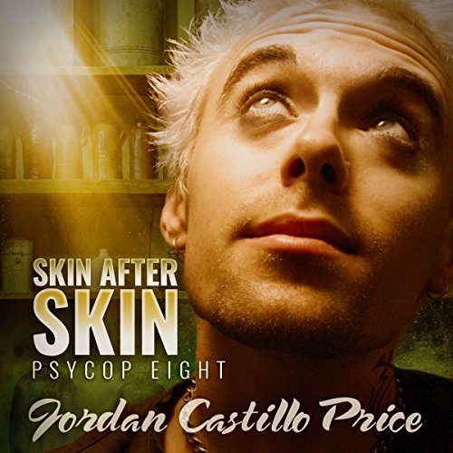 Skin After Skin: PsyCop, Book 8 by Jordan Castillo Price