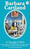Front cover for the book A Tangled Web by Barbara Cartland