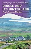 Dingle and Its Hinterland: People, Places and Heritage by Felicity Hayes-McCoy, Wilf Judd