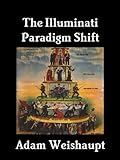 The Illuminati Paradigm Shift (The Illuminati Series Book 2)