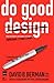Do Good Design: How Designers Can Change the World - Book by David Berman