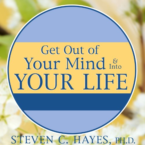 Download Get Out of Your Mind & Into Your Life: The New Acceptance & Commitment Therapy Download Get Out of Your Mind & Into Your Life: The New Acceptance & Commitment Therapy