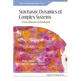Stochastic Dynamics of Complex Systems: From Glasses to Evolution (Series on Complexity Science)