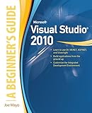 Microsoft Visual Studio 2010: A Beginner's Guide