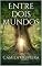 Livro Entre dois mundos (Livro 1)