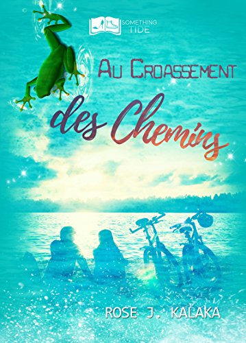 Au Croassement des Chemins (Something Tide) (French Edition) by Rose J. Kalaka