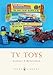 TV Toys (Shire Library Book 723) by Anthony A McGoldrick