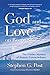 God and Love on Route 80: The Hidden Mystery of Human Connectedness by Stephen G. Post, Larry Dossey