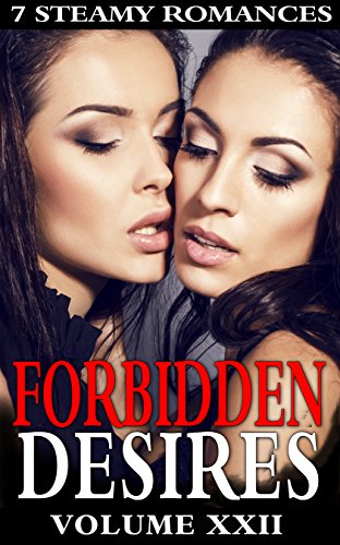 ROMANCE: Lesbian: FORBIDDEN DESIRES COLLECTION VOLUME 22  (Lesbian Gay Bisexual Erotic First Time Lesbian BBW Fiction) (First Time Gay Lesbian Bisexual Transgender LGBT Short Stories)