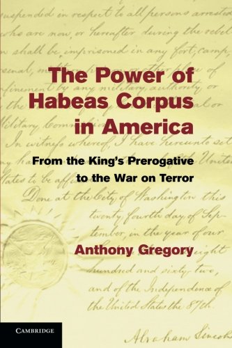 The Power of Habeas Corpus in America: From the King's Prerogative to the War on Terror