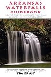 Front cover for the book Arkansas Waterfalls Guidebook by Tim Ernst