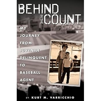Behind in the Count: My Journey from Juvenile Delinquent to Baseball Agent