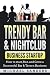 Trendy Bar & Nightclub Business Startup: How to Start, Run and Grow a Successful Bar & Tavern Busine by Michael Sanders