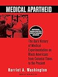 Image de Medical Apartheid: The Dark History of Medical Experimentation on Black Americans from Colonial Times to the Present
