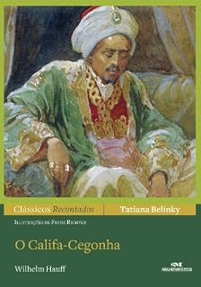 Livro O Califa Cegonha (Clássicos Recontados)