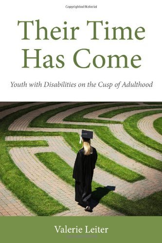 Their Time Has Come: Youth with Disabilities on the Cusp of Adulthood (Rutgers Series in Childhood Studies)