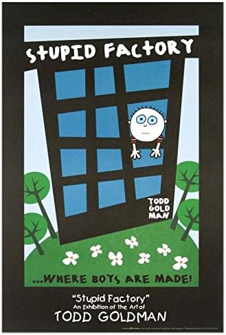 QART Stupid Factory, Where Boys are Made by Todd Goldman, a Fine Art Poster; Size 24x36