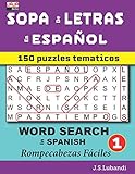 SOPA de LETRAS en ESPAÑOL (WORD SEARCH in SPANISH) (150 puzzles tematicos) (Spanish Edition) by J S Lubandi