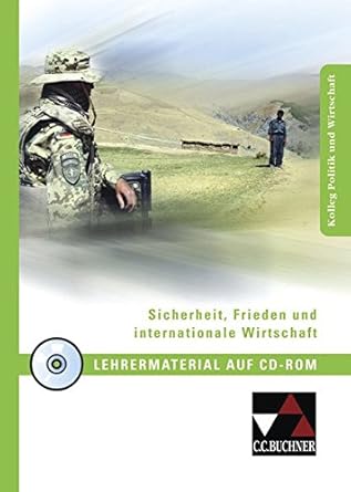 Sicherheit, Frieden und internationale Wirtschaft Lehrermaterial: Kolleg Politik und Wirtschaft, Unterrichtswerk für die Ober