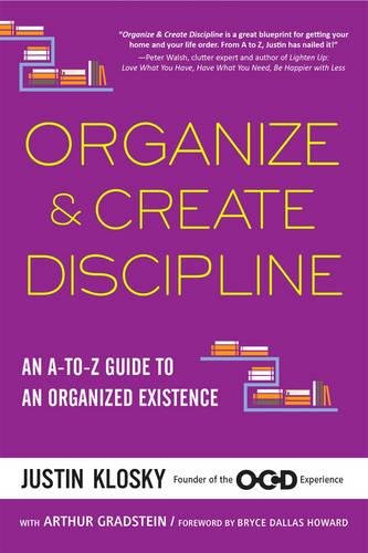 Download Organize & Create Discipline: An A-to-Z Guide to an Organized Existence Download Organize & Create Discipline: An A-to-Z Guide to an Organized Existence