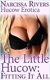 The Little Hucow: Fitting It All (Hucow Dairy Farm Erotica)