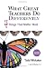 What Great Teachers Do Differently, 2nd Ed: 17 Things That Matter Most - Book by Todd Whitaker