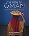 The Food of Oman: Recipes and Stories from the Gateway to Arabia