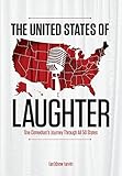 The United States of Laughter: One Comedian's Journey Through All 50 States